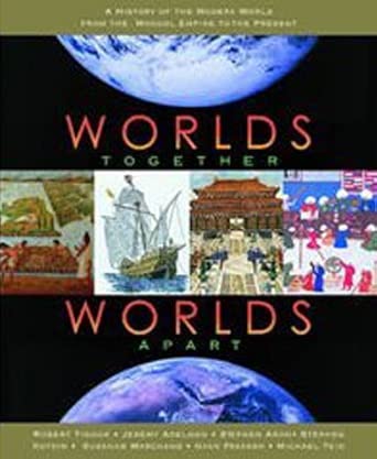 Worlds Together, Worlds Apart – A History of the Modern World – 1300 to the Twenty–First Century cover image