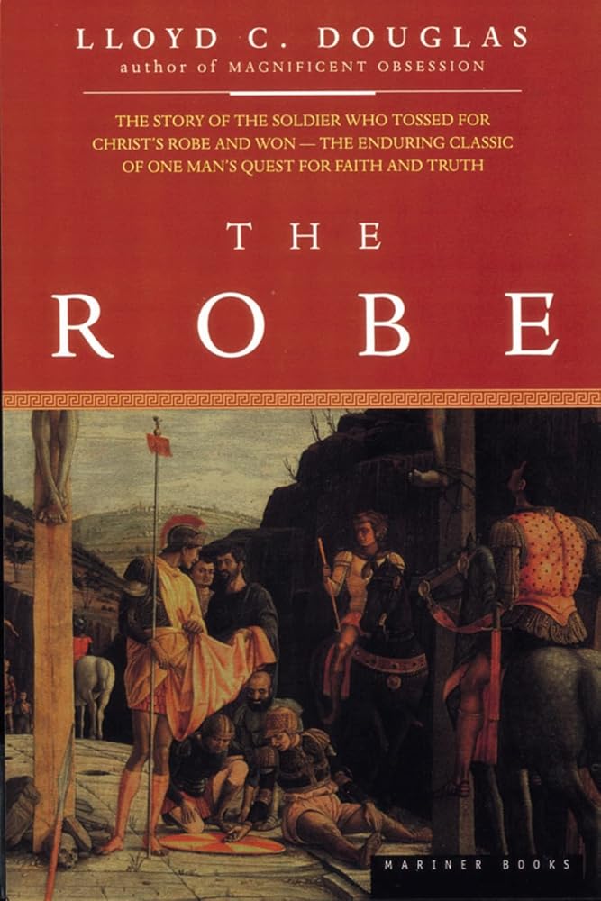 The Robe: The New York Times Bestseller―A Roman Soldier's Quest for Faith After the Crucifixion cover image