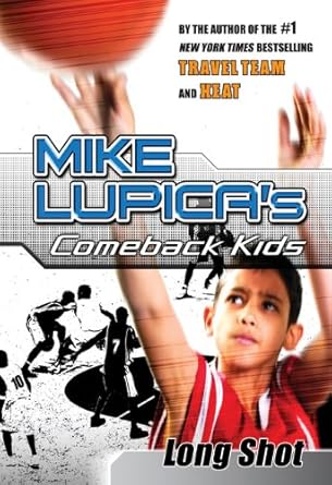 Long Shot: Mike Lupica's Comeback Kids (Comeback Kids Series) cover image