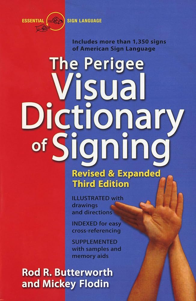 The Perigee Visual Dictionary of Signing: Revised & Expanded Third Edition cover image