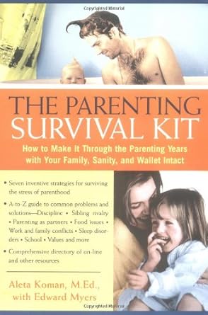 The Parenting Survival Kit: How to make it Through the Parenting Years cover image