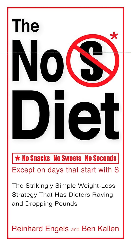 The No S Diet: The Strikingly Simple Weight-Loss Strategy That Has Dieters Raving--and DroppingPounds cover image