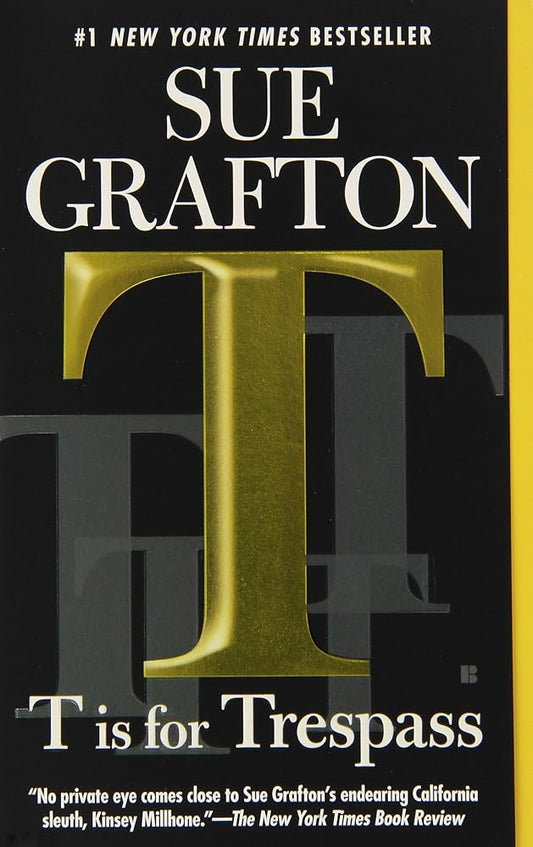 T is for Trespass: A Kinsey Millhone Novel cover image