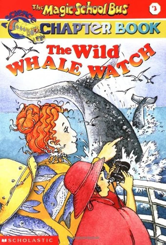 The Wild Whale Watch (The Magic School Bus Chapter Book, No. 3) cover image