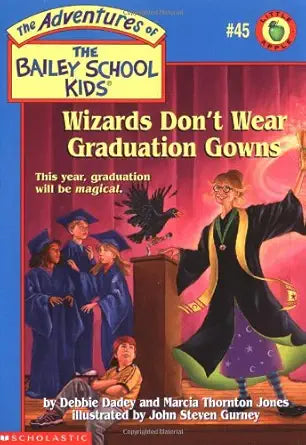 Wizards Don't Wear Graduation Gowns #45 (The Adventures Of The Bailey School Kids) (The Adventures Of The Bailey School Kids) cover image