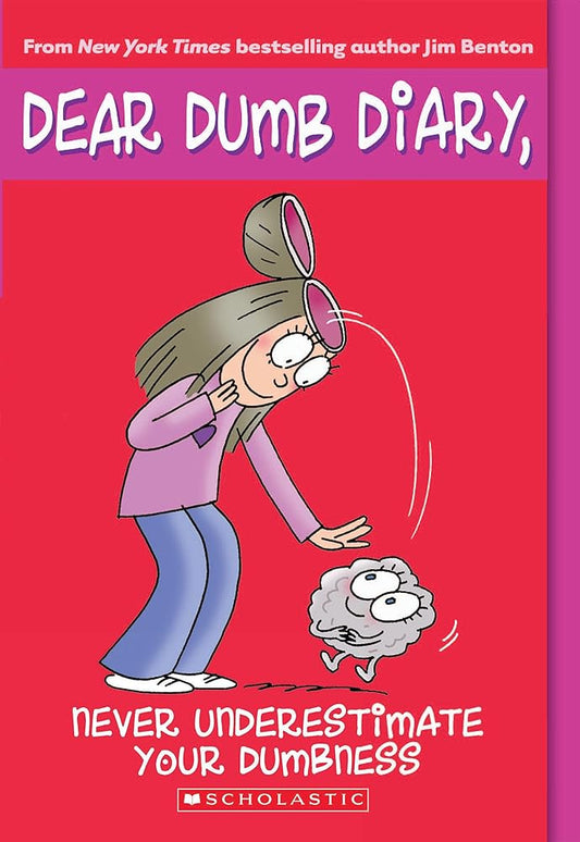 Never Underestimate Your Dumbness (Dear Dumb Diary, No. 7) cover image