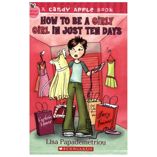 How to Be a Girly Girl in Just Ten Days (Candy Apple) cover image
