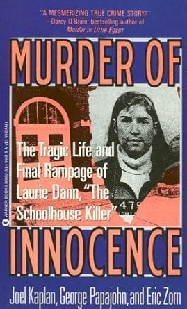 Murder of Innocence: The Tragic Life and Final Rampage of Laurie Dann, the Schoolhouse Killer cover image