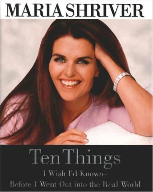 Ten Things I Wish I'd Known - Before I Went Out into the Real World cover image