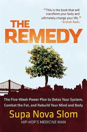 The Remedy: The Five-Week Power Plan to Detox Your System, Combat the Fat, and Rebuild Your Mind and Body cover image