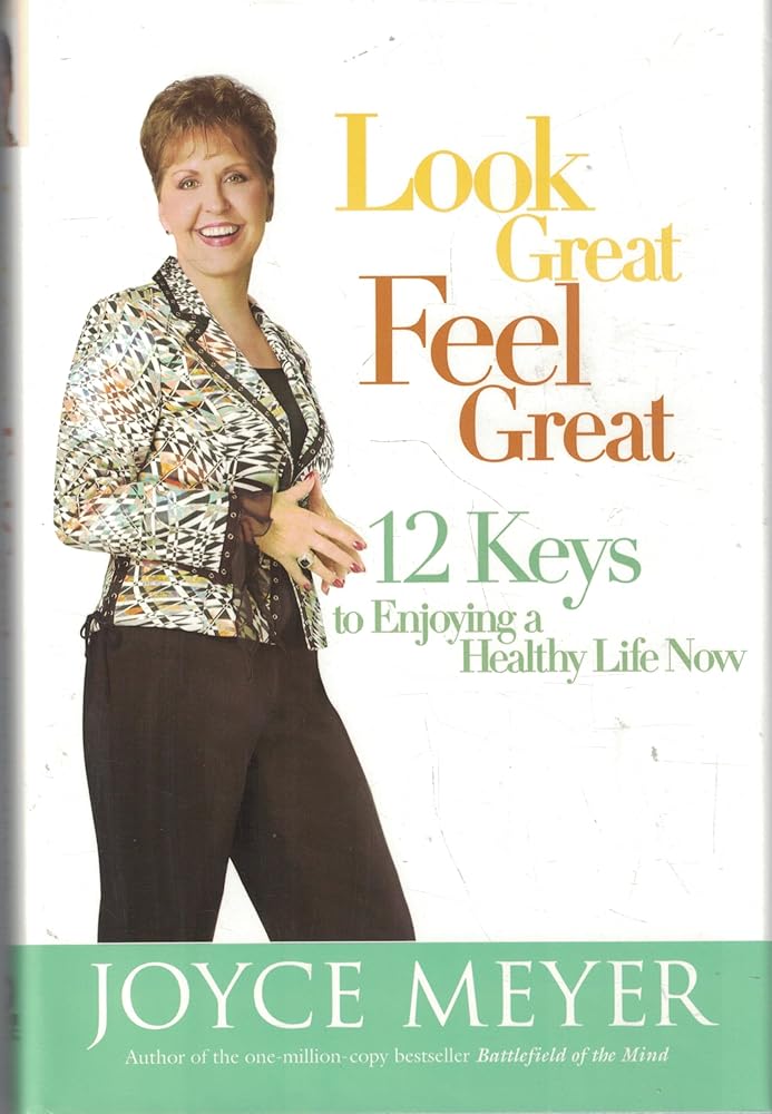 Look Great, Feel Great: 12 Keys to Enjoying a Healthy Life Now cover image