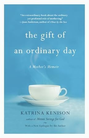 The Gift of an Ordinary Day A Mother's Memoir cover image