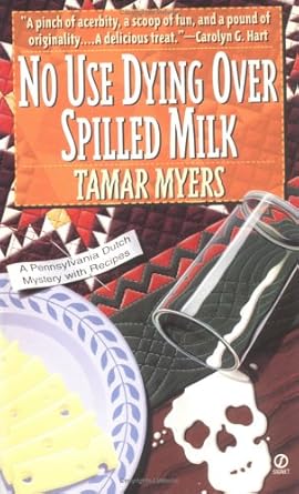 No Use Dying over Spilled Milk: A Pennsylvania Dutch Mystery With Recipes cover image