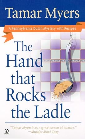 The Hand That Rocks the Ladle (A Pennsylvania Dutch Mystery with Recipes) cover image