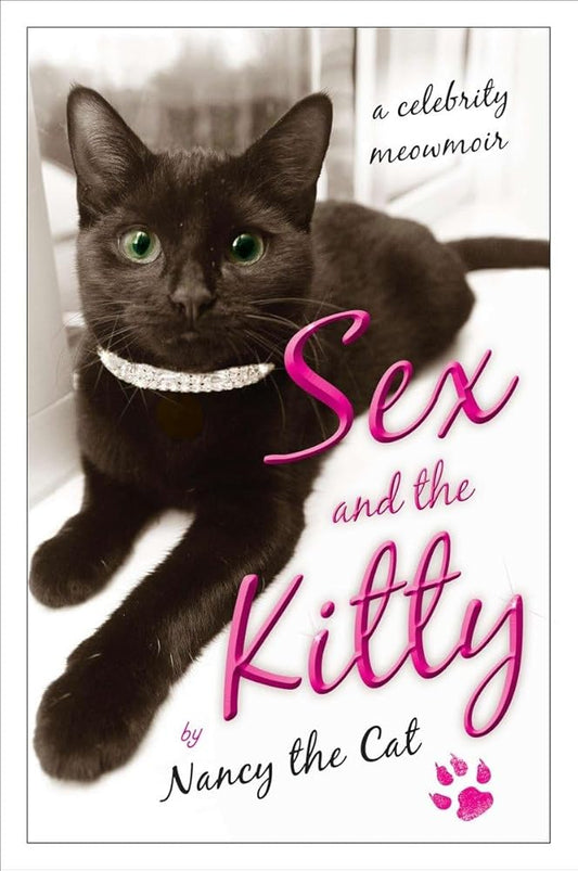 Sex and the Kitty: A Celebrity Meowmoir cover image
