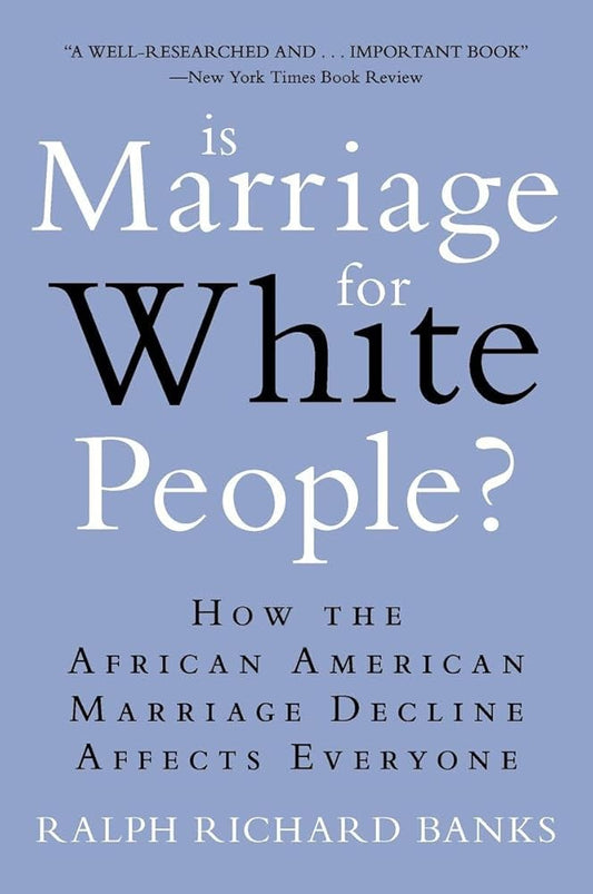 Is Marriage for White People?: How the African American Marriage Decline Affects Everyone cover image