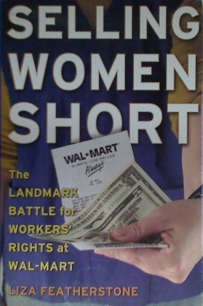 Selling Women Short: The Landmark Battle for Workers' Rights At Wal-mart cover image