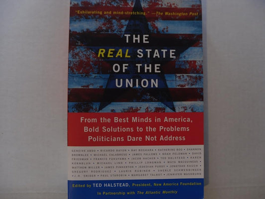 The Real State Of The Union: From The Best Minds In America, Bold Solutions To The Problems Politicians Dare Not Address cover image