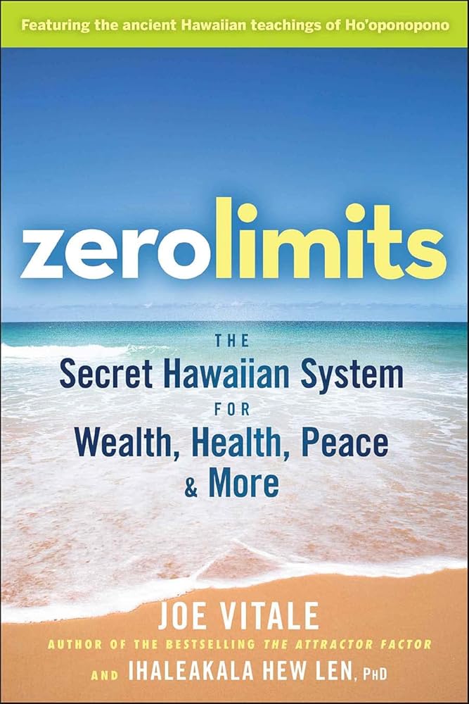 Zero Limits: The Secret Hawaiian System for Wealth, Health, Peace, and More cover image