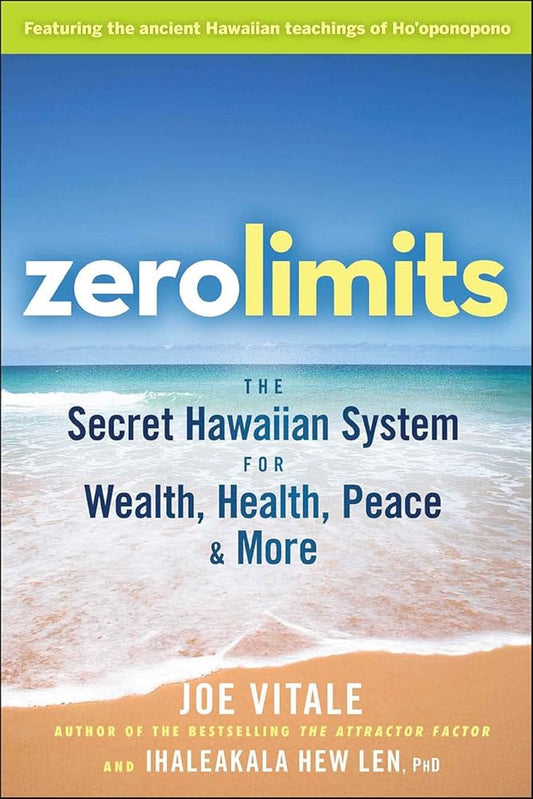 Zero Limits: The Secret Hawaiian System for Wealth, Health, Peace, and More cover image