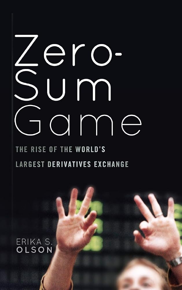 Zero-Sum Game: The Rise of the World's Largest Derivatives Exchange cover image