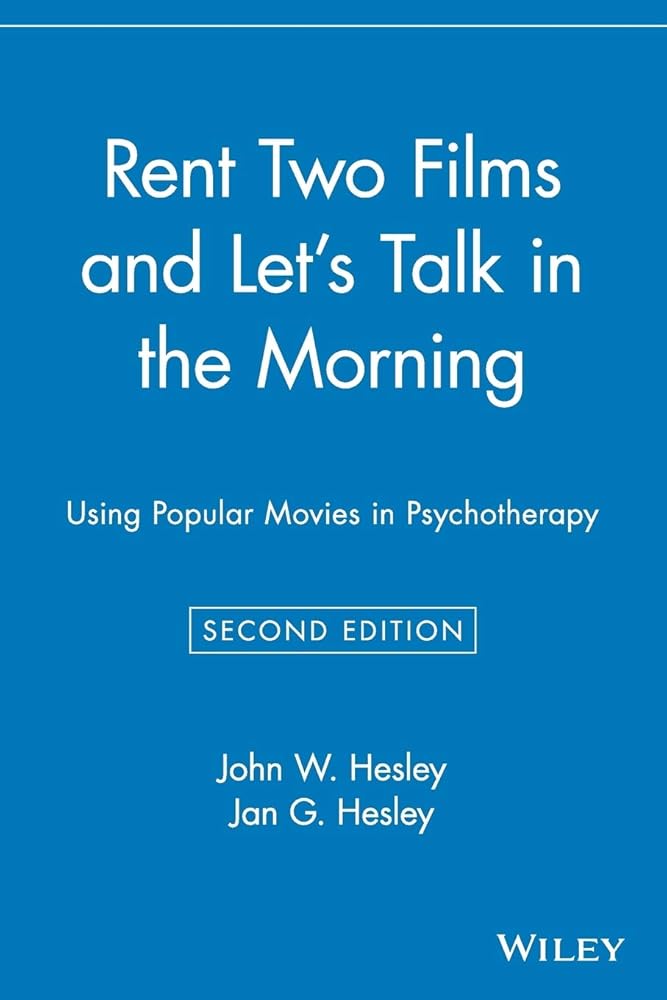 Rent Two Films and Let's Talk in the Morning: Using Popular Movies in Psychotherapy cover image
