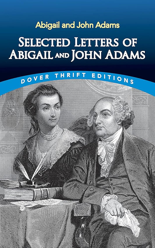 Selected Letters of Abigail and John Adams (Dover Thrift Editions: American History) cover image