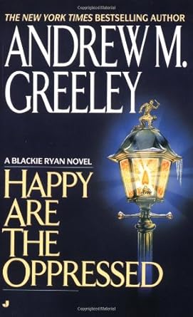 Happy Are the Oppressed (A Father Blackie Ryan Mystery) cover image