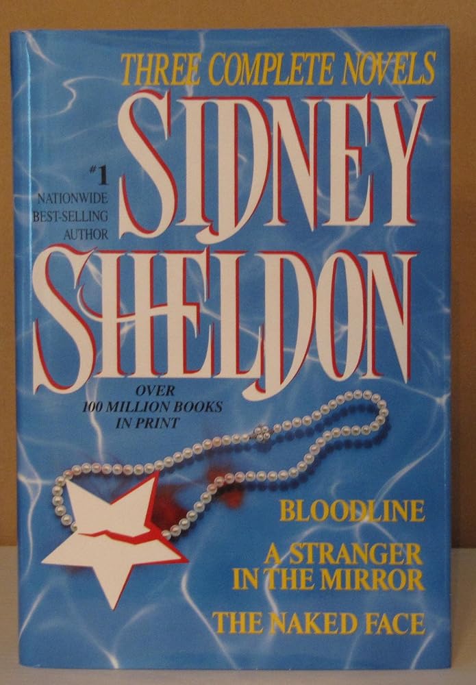 Sidney Sheldon: Three Complete Novels : Bloodline; A Stranger in the Mirror; The Naked Face cover image