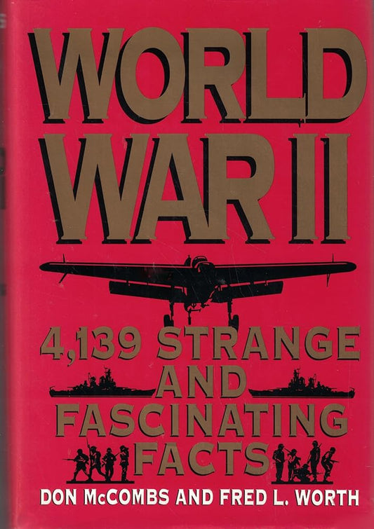 World War II: 4,139 Strange and Fascinating Facts cover image