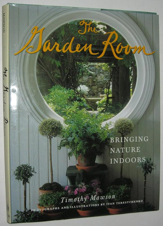 The Garden Room: Bringing Nature Indoors cover image