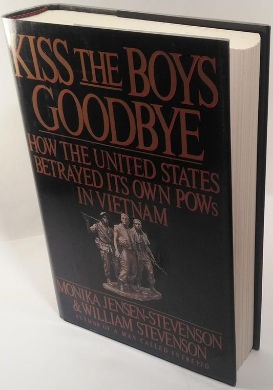 Kiss the Boys Goodbye: How the United States Betrayed Its Own POWs in Vietnam cover image