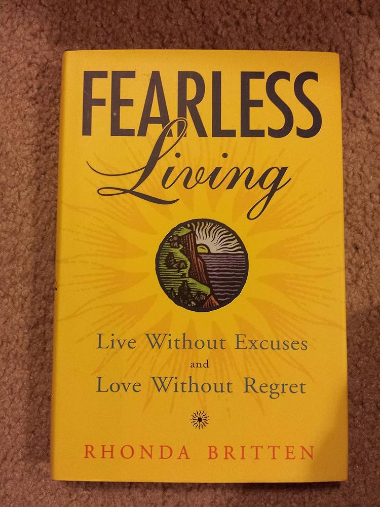 Fearless Living: Live without Excuses and Love without Regret cover image