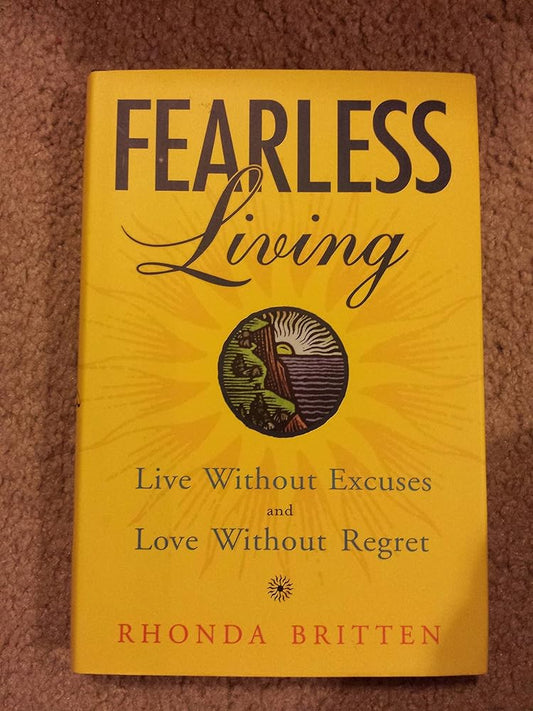 Fearless Living: Live without Excuses and Love without Regret cover image
