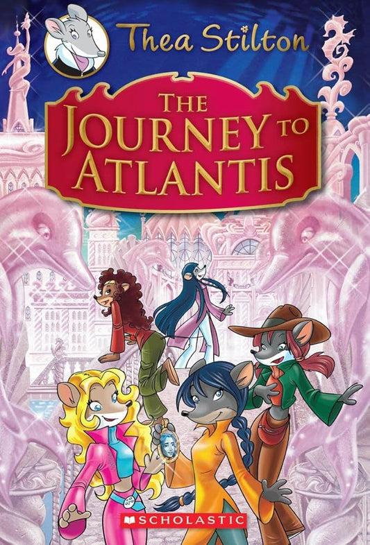 The Journey to Atlantis (Thea Stilton: Special Edition #1): A Geronimo Stilton Adventure cover image