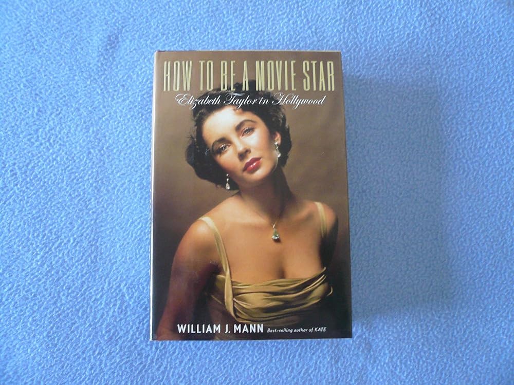 How to Be a Movie Star: Elizabeth Taylor in Hollywood cover image