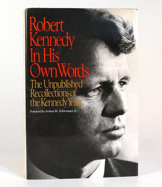 Robert Kennedy in His Own Words: The Unpublished Recollections of the Kennedy Years cover image