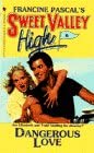 Dangerous Love (Sweet Valley High, 6) cover image