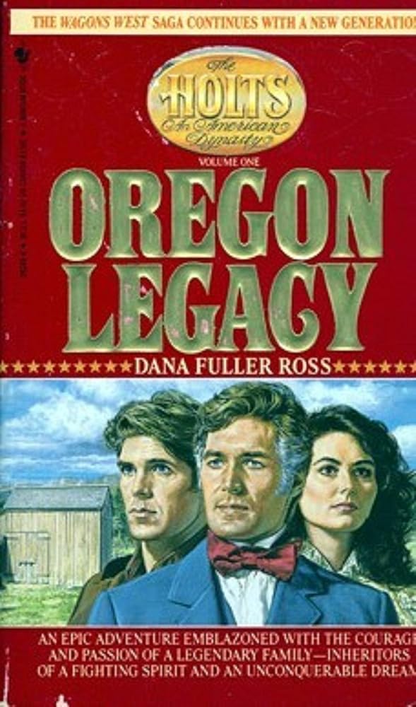 The Oregon Legacy (The Holts : An American Dynasty, No 1) cover image