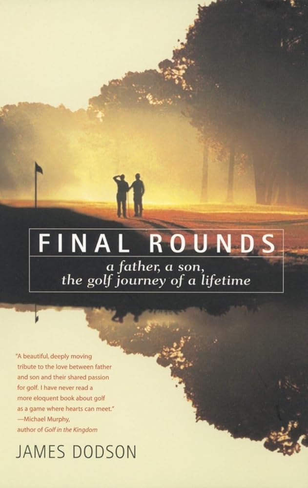 Final Rounds: A Father, A Son, The Golf Journey Of A Lifetime cover image