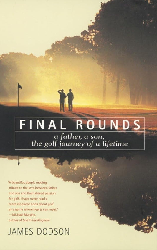 Final Rounds: A Father, A Son, The Golf Journey Of A Lifetime cover image