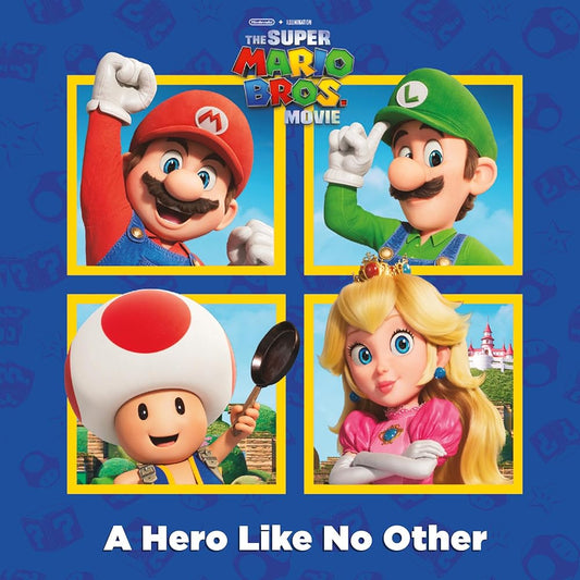 A Hero Like No Other (Nintendo® and Illumination present The Super Mario Bros. Movie) (Pictureback) cover image