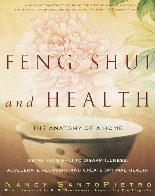 Feng Shui and Health: The Anatomy of a Home: Using Feng Shui to Disarm Illness, Accelerate Recovery, and Create Optimal Health cover image