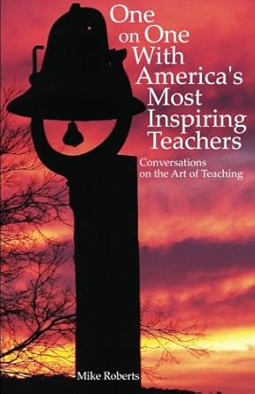 One-On-One With America's Most Inspiring Teachers: Conversations on the Art of Teaching cover image