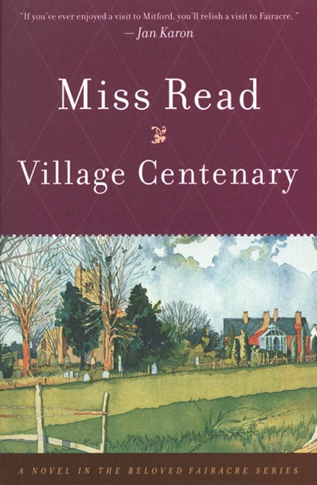Village Centenary (The Fairacre Series #15) cover image