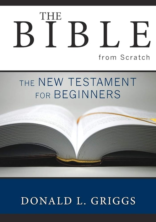 The Bible from Scratch: The New Testament for Beginners cover image