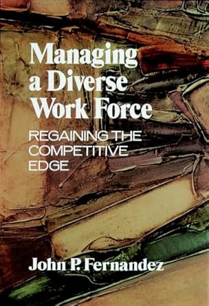 Managing a Diverse Workforce: Regaining the Competitive Edge cover image