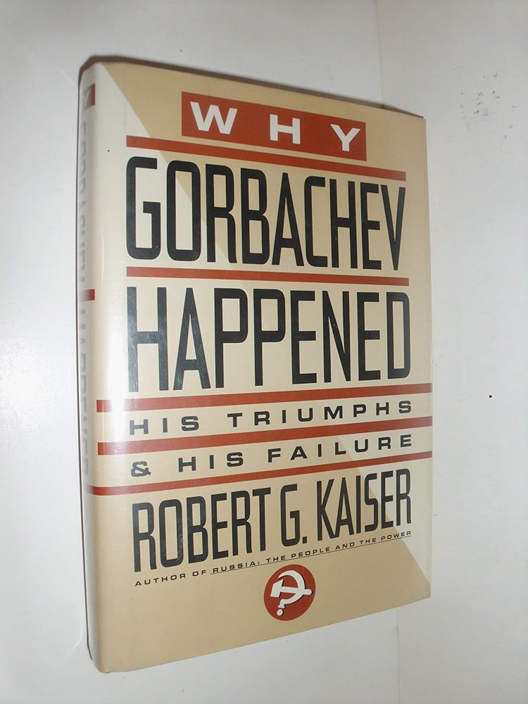 Why Gorbachev Happened: His Triumphs and His Failure cover image