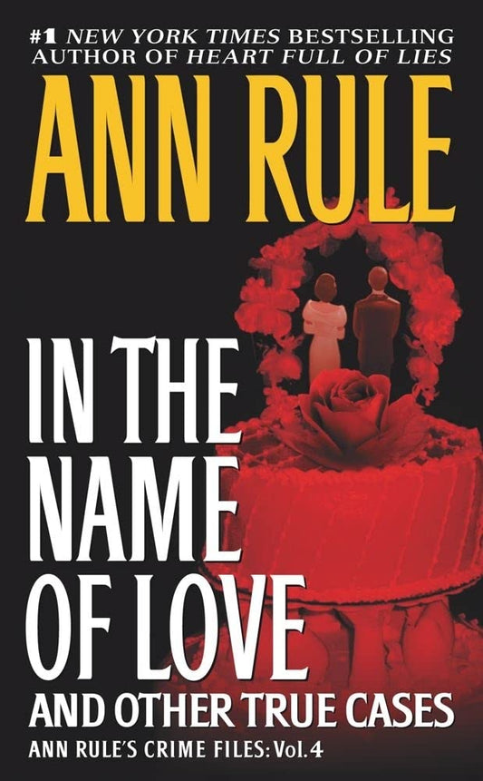 In the Name of Love: Ann Rule's Crime Files Volume 4 cover image