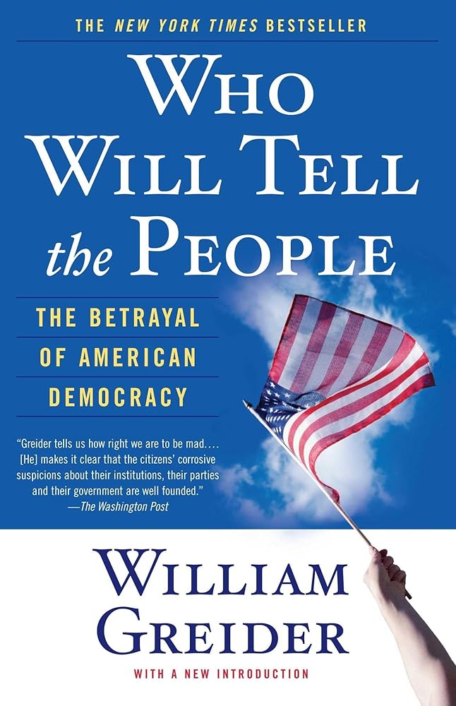 Who Will Tell The People? : The Betrayal Of American Democracy cover image